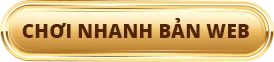 Chơi nhanh bản web
