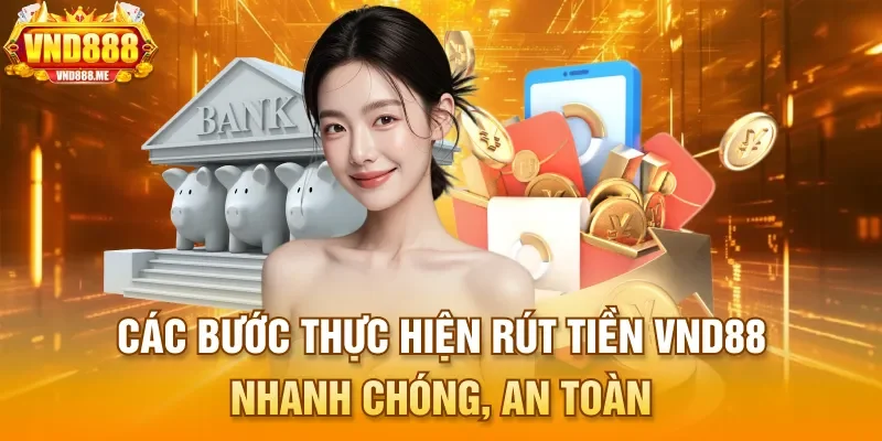 Các bước thực hiện rút tiền VND88 nhanh chóng, an toàn