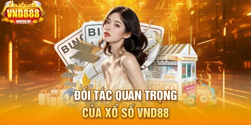 Đối tác quan trọng của xổ số VND88