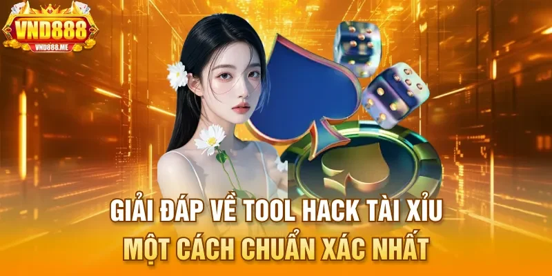 Giải đáp về tool hack tài xỉu một cách chuẩn xác nhất