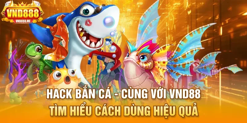 Hack bắn cá