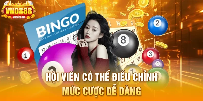 Hội viên có thể điều chỉnh mức cược dễ dàng