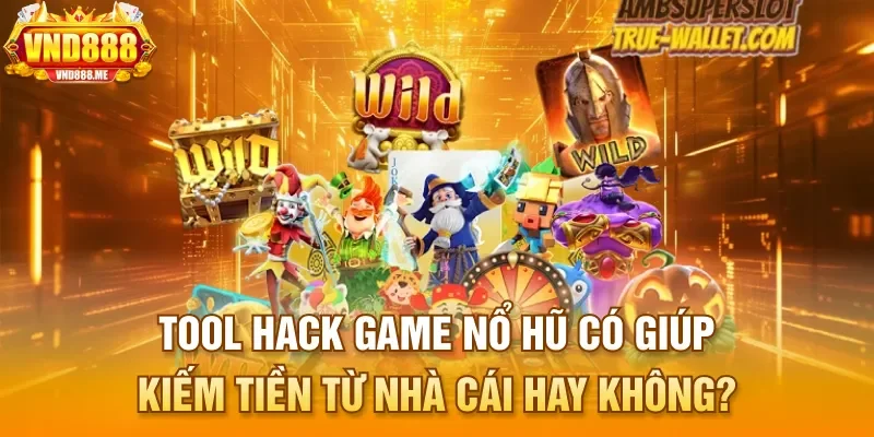 Tool hack game nổ hũ